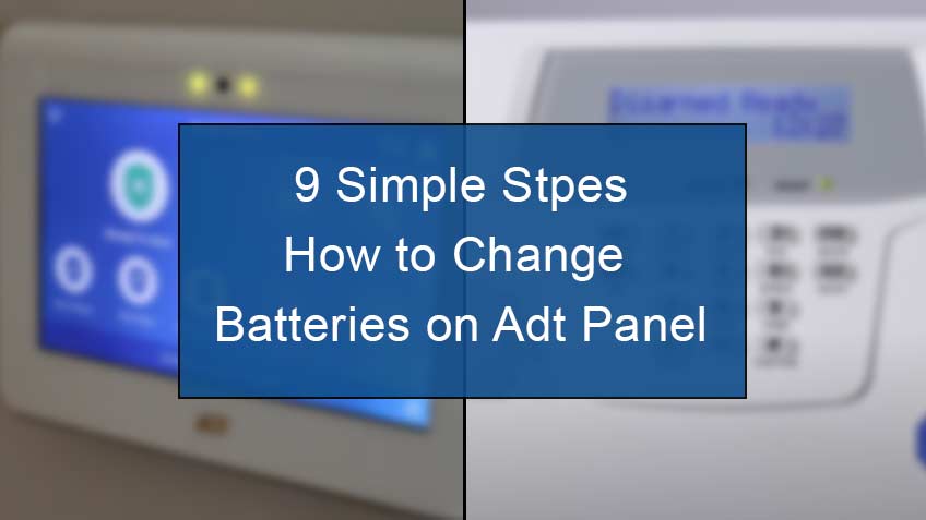 How to change batteries on adt panel