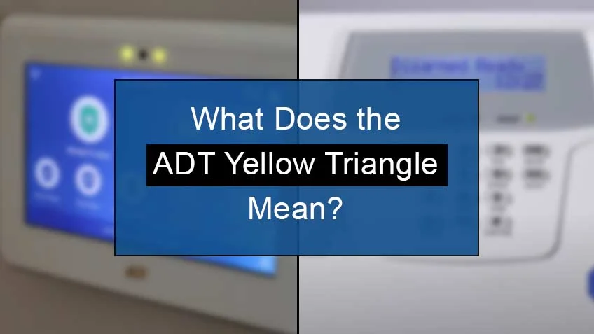 What Does the ADT Yellow Triangle Mean