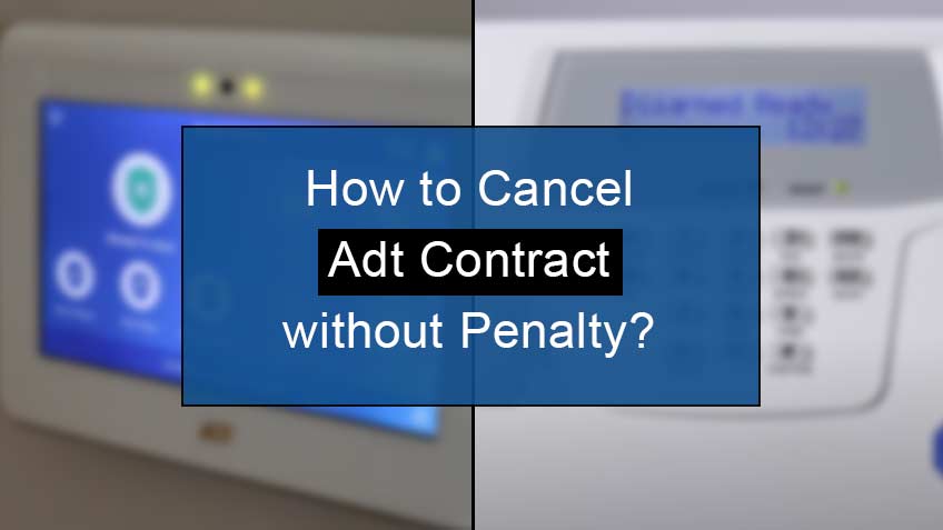 How to Get Out of ADT Contract