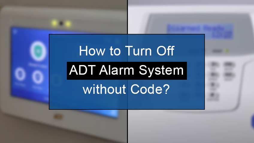 how to turn off adt alarm system without code