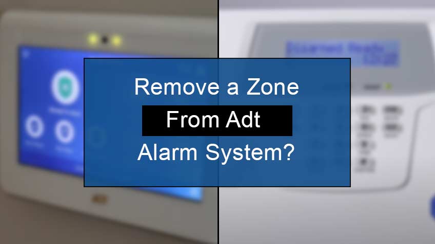 How to Remove a Zone From Adt Alarm System