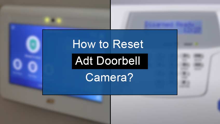 how to reset adt doorbell camera