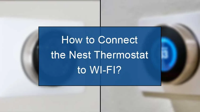 how to connect nest thermostat to wi-fi