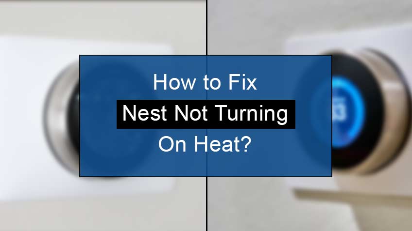 how to fix nest not turning on heat