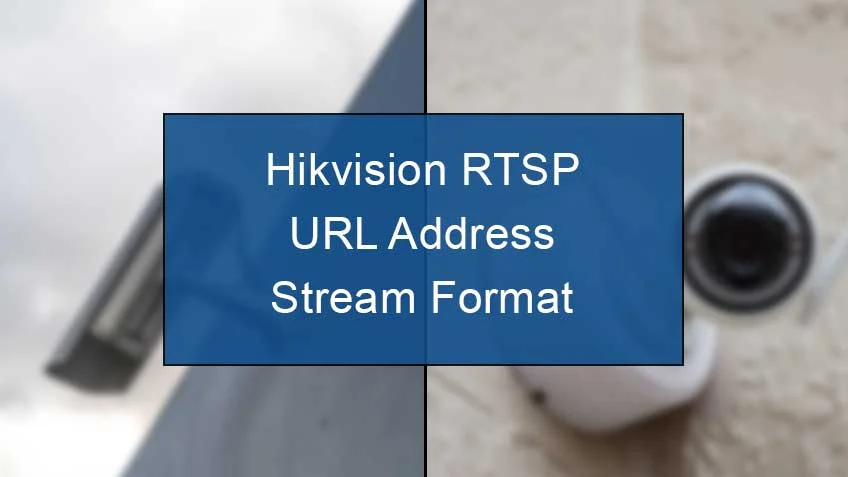 Hikvision RTSP URL Address Stream Format
