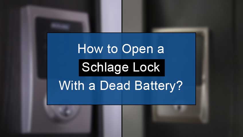 How to Open a Schlage Lock With a Dead Battery