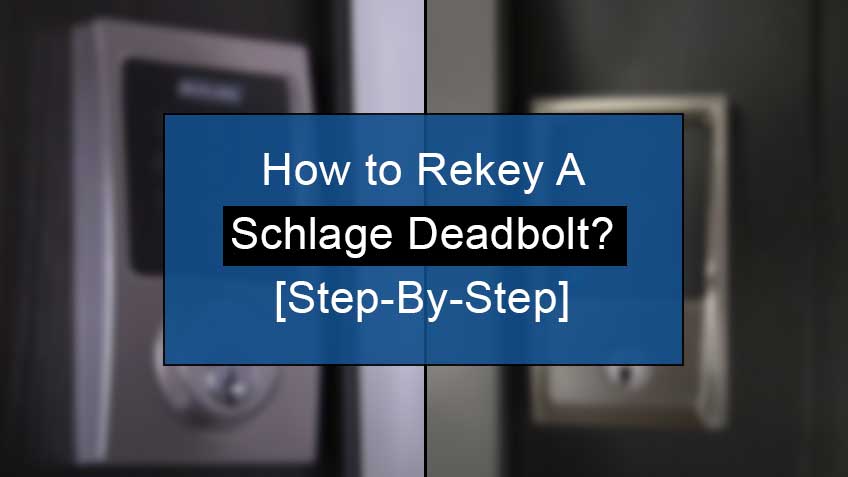 how to rekey a schlage deadbolt