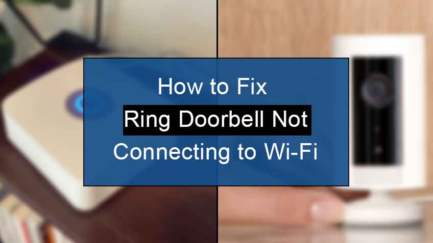 How to fix ring doorbell not connecting to wifi