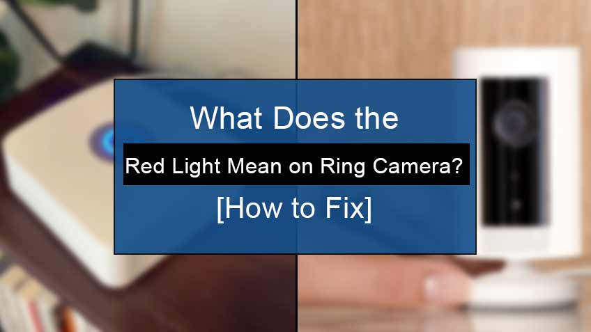 what does the red light mean on ring camera