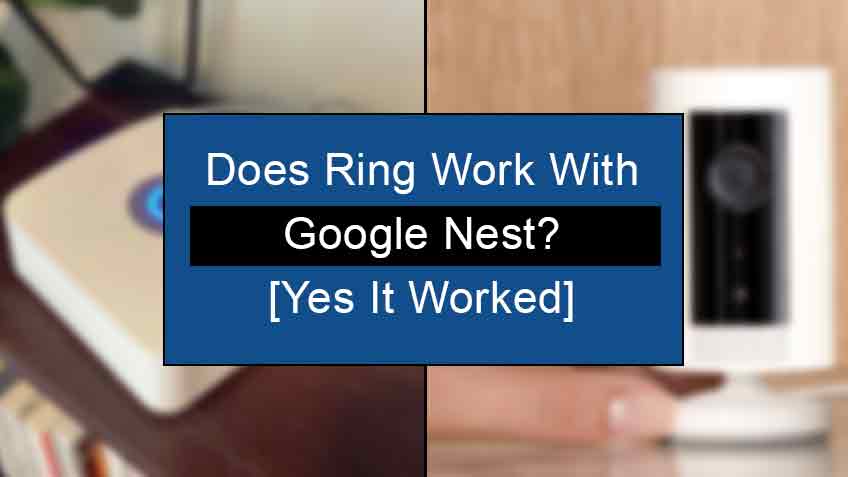 do nest and ring work together